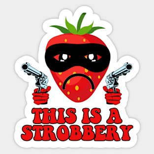 This Is A Strobbery Funny Strawberry Sticker